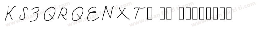 KSZQRQENXT0 19 00字体转换